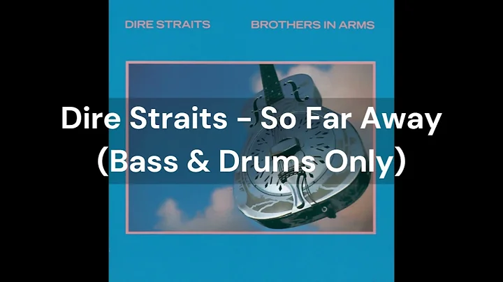 Dire Straits - So Far Away (Bass & Drums Only)