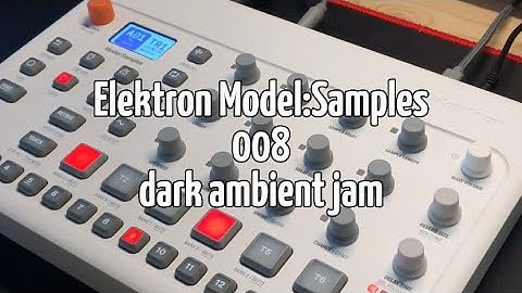 Elektron Model:Samples 008 (dark ambient jam)