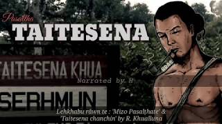 TAITESENA : Mizo Pasalṭha (Mizo History Audio)