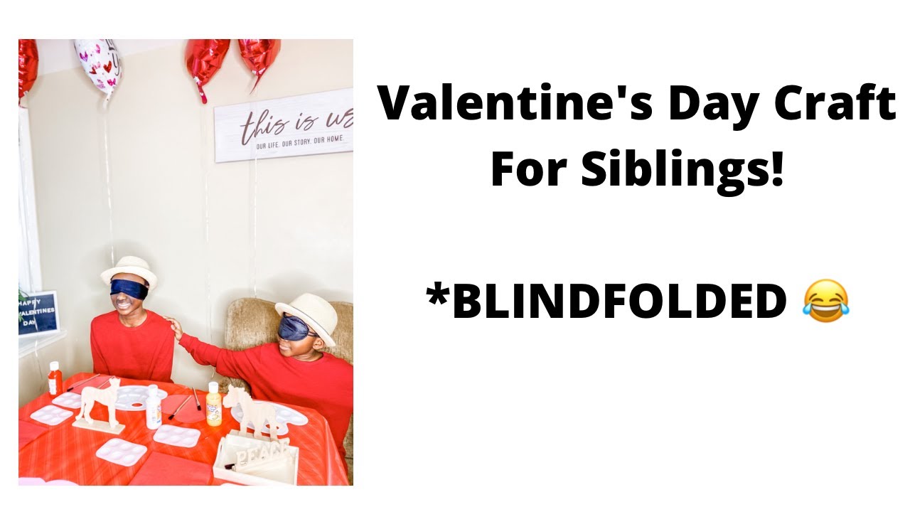 Valentine's Day Craft for Siblings! BLINDFOLDED - YouTube