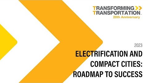 Session 10 - Electrification and Compact Cities: Roadmap to Success | #TTDC23
