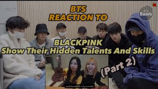 BTS reaction to - BLACKPINK Show Their Hidden Talents And Skills (Part 2)