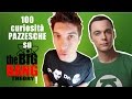 100 curiosità PAZZESCHE su The Big Bang Theory