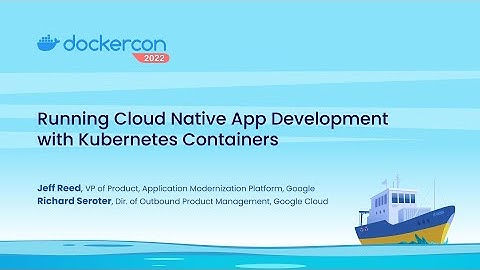 Running Cloud Native App Development with Kubernetes Containers