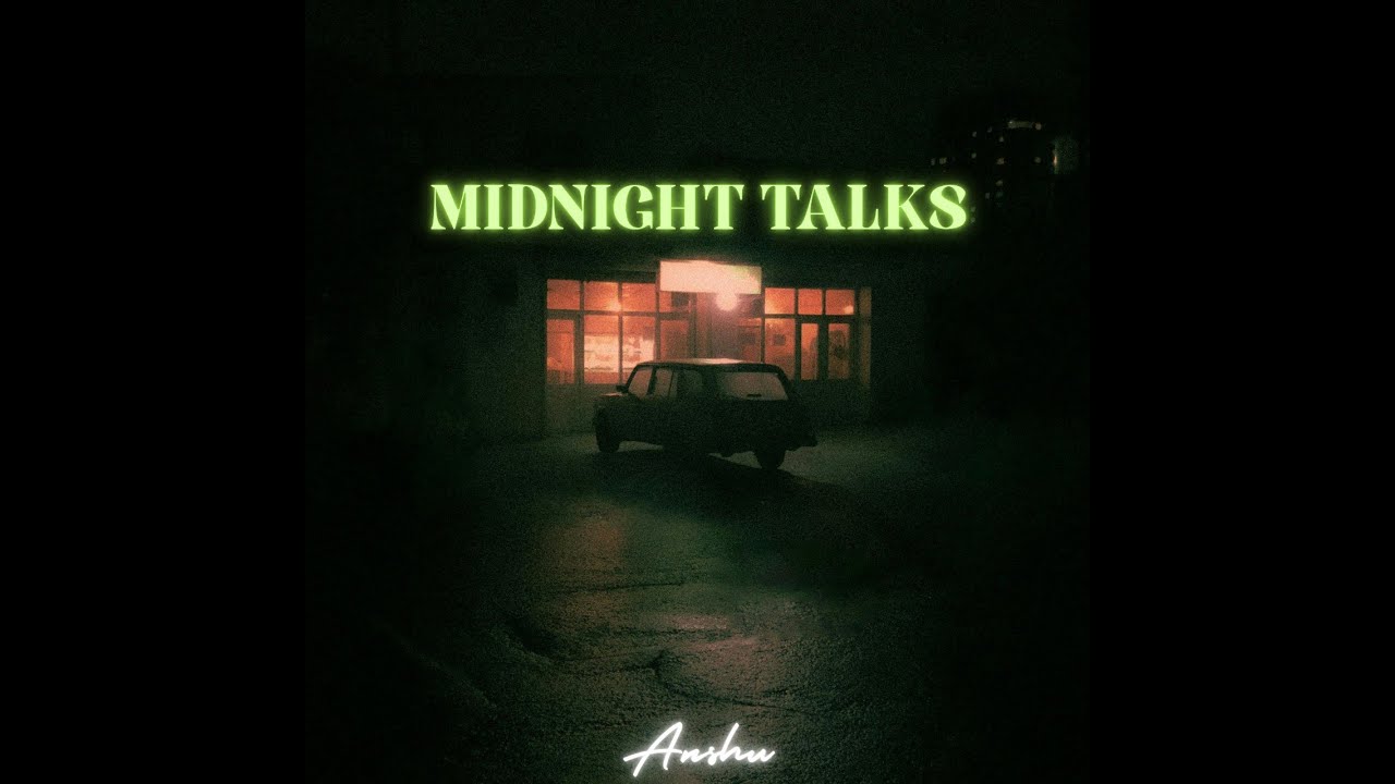 Watch MIDNIGHT TALKS - ANSHU | Prod. By MaxXTurnn on YouTube Watch MIDNIGHT TALKS - ANSHU | Prod. By MaxXTurnn on YouTube