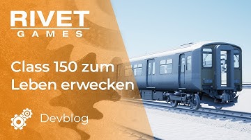 Train Sim World 2 | Der Class 150/2 Leben einhauchen — Devblog Teil 2
