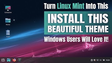 Install Custom Theme for Linux Mint (Windows Users Will Love It)