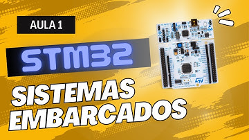 Introdução a Sistemas Embarcados e Microcontroladores STM32 | Fundamentos e Aplicações [001]