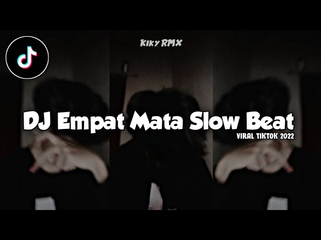 DJ Empat Mata Slow Beat || Viral Tiktok 2022 🔥🔥 class=