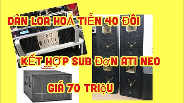 Dàn loa full đôi 40  hoả tiễn kết hợp sub đơn Neo Ati về Gia Lai giá 70 triệu lh 0961928465