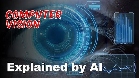 Computer Vision | Explained by AI