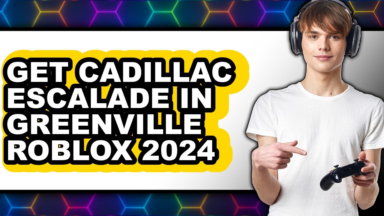 How To Get Cadillac Escalade In Greenville Roblox 2024 Only Way YouTube 
