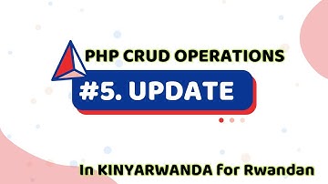 #5. PHP & MYSQL DB | update operation| explained in Kinyarwanda & english