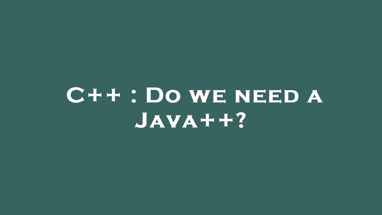C++ : Do we need a Java++? - YouTube
