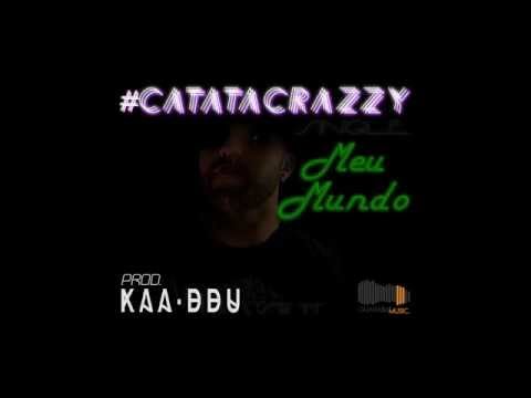 Catata Crazzy - Meu Mundo Feat. Kaa.ddu (Prod. Kaa.ddu)