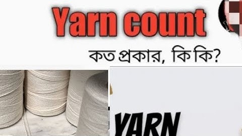 What is Yarn count?  Types of yarn count?