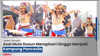 Asal Mula Dusun Merapisari Hingga Menjadi Kampung Pancasila