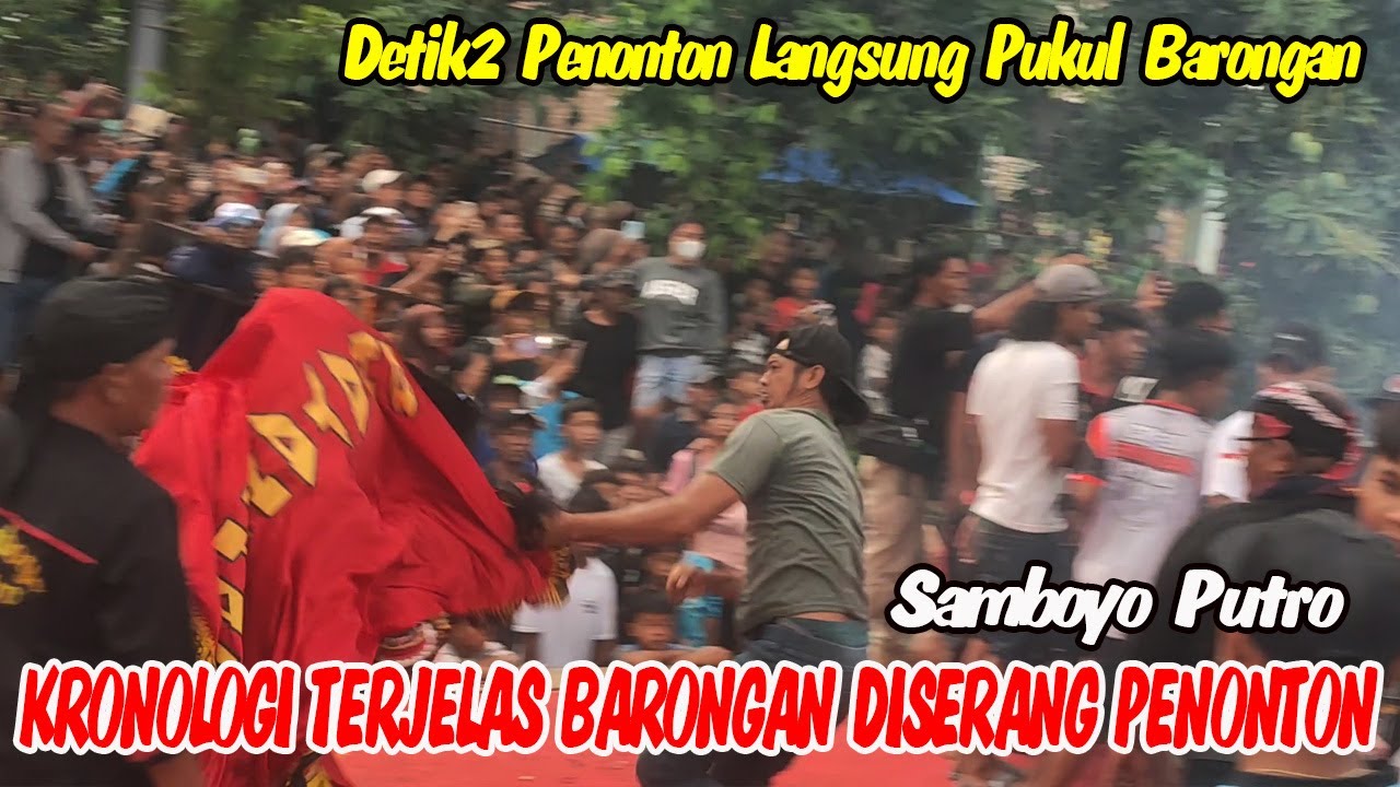 KRONOLOGI TERJELAS !!! BARONGAN DISERANG PENONTON SAMBOYO PUTRO LIVE KASIHAN BANYAKAN KEDIRI