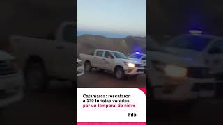 Rescataron a más de 170 turistas varados por un temporal de nieve en Catamarca Rescataron a más de 170 turistas varados por un temporal de nieve en Catamarca