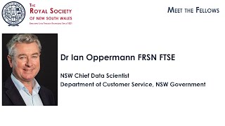 Meet the Fellows: Dr Ian Oppermann FRSN FTSE