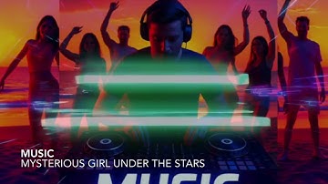 Music Mysterious Girl Under the Stars | Dance Music 2025 AiMiusicai EDM #dj #anthem #remix #edm