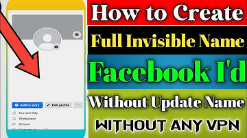 How To Creat a Full Invisible Name  Facebook I