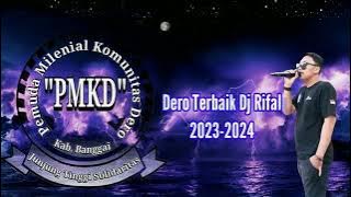 Dero Terbaik Sepanjang Masa 2023-2024 11 DJ RIFAL || PMKD MUSIK #deroterbaru #dero #djrifal