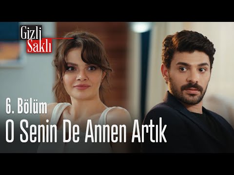 O senin de annen artık - Gizli Saklı 6. Bölüm