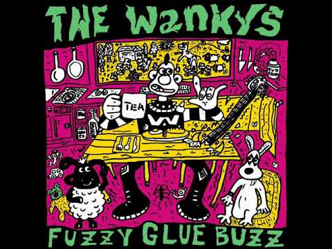 The Wankys — The Wankys & Fuzzy Glue Buzz - Noise Chaos (Full Album)