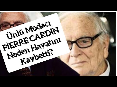 Video: Pierre Cardin ve ailesinin biyografisi