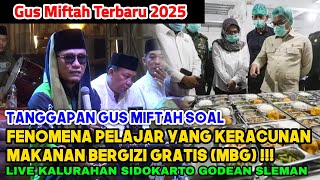 GUS MIFTAH ANGKAT BICARA SOAL SISWA KERACUNAN MAKANAN BERGIZI GRATIS / MBG - GUS MIFTAH TERBARU 2025