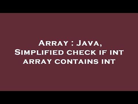 Array : Java, Simplified check if int array contains int