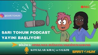 Sarı Mustafa Podcast'i Bölüm 5: Opera Max: Buğdayda Maksimum Koruma
