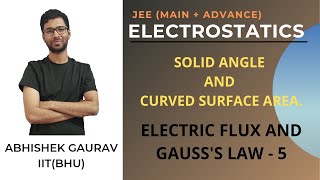Class 12th Physics | Electrostatics | Concept of solid Angle and Curved Surface Area |For JEE & NEET