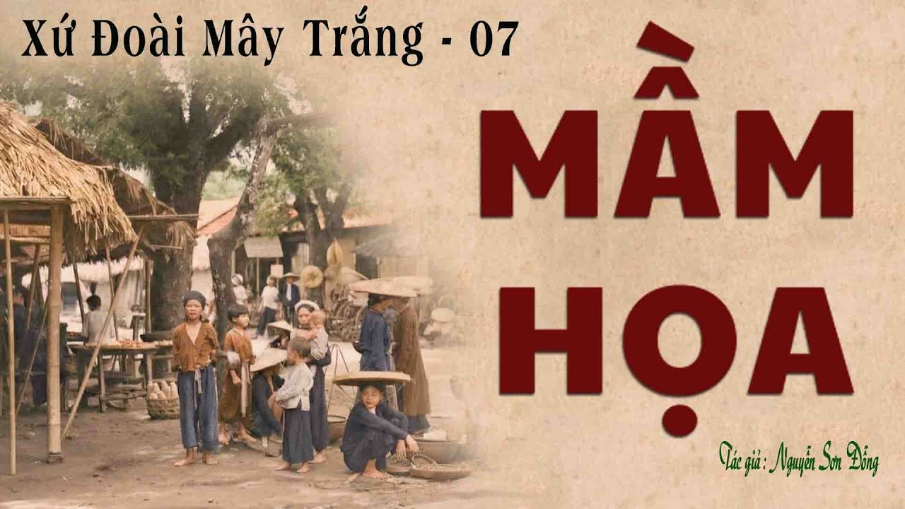 Truyện Về Làng Quê Nghèo Trước 1945: XỨ ĐOÀI MÂY TRẮNG | Tập 07 | Nguyễn Sơn Đỗng | Kênh Cô Vân