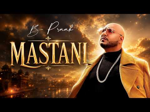 Masstaani | (Full Video) | B PRAAK | JAANI | New Punjabi Songs 2026 | Latest Punjabi Songs 2026