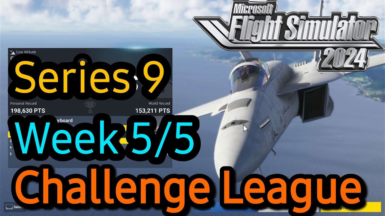MSFS2024 Challenge League / Series 9 week 5/5