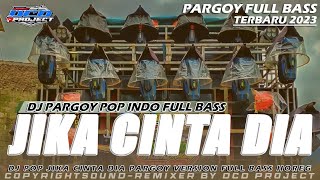 DJ JIKA CINTA DIA x CIRO CIRO PARGOY FULL BASS || DCD PROJECT