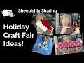 Holiday Craft Fair Ideas | Sewing, Knit, Crochet | Young Family Demographic