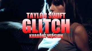 Glitch - Taylor Swift (Instrumental Karaoke) [KARAOK&J]