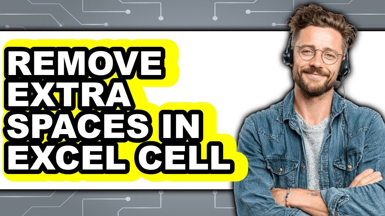 How to Remove Extra Spaces in Excel Cell (updated) - YouTube