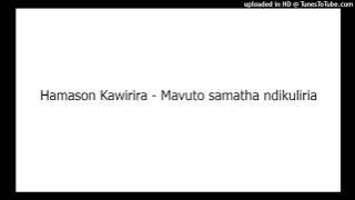 Hamason Kawirira - Mavuto samatha ndikuliria