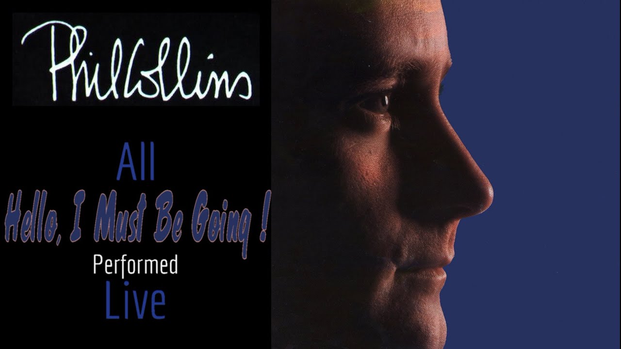 Phil Collins - Hello, I Must Be Going ! Live - YouTube