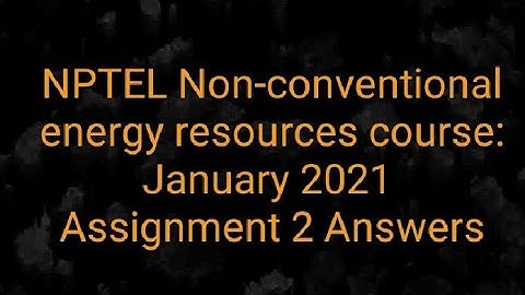 NPTEL Non-conventional energy resources course: January 2021 || Assignment 2 Answers