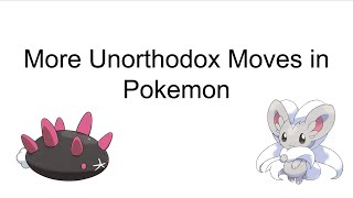 A PowerPoint about More Unorthodox Moves in Pokemon