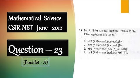 CSIR NET June 2012 Question 23 | Rank(A+B) is Less Then Sum of Rank(A) and Rank(B)| Linear Algebra