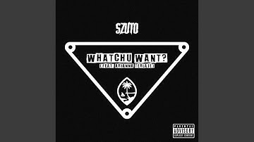 Whatchu Want? (feat. Arianna Terlaje)