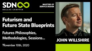 Futurism Methodologies & Future-State Blueprints, John Willshire from Smithery