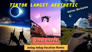 Tiktok Langit Aesthetic | Jedag Jedug Vacation Remix