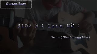 3107 3 ( W/n x ( Nâu,Duongg,Titie ) - Guitar Acoustic Beat Tone Nữ | Karaoke - Luong Tran Guitar